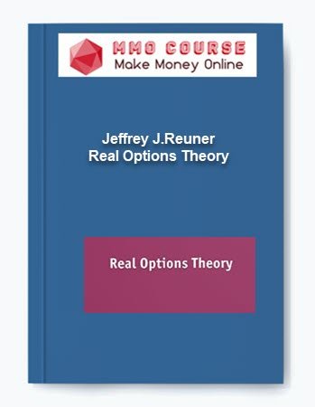 Jeffrey J.Reuner %E2%80%93 Real Options Theory