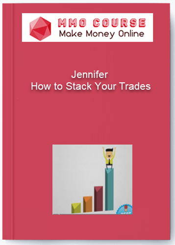 Jennifer %E2%80%93 How to Stack Your Trades