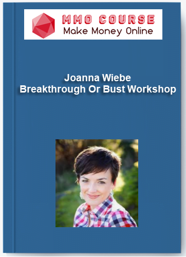 Joanna Wiebe Breakthrough Or Bust Workshop