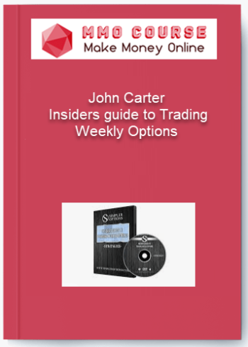 John Carter – Insiders Guide to Trading Weekly Options