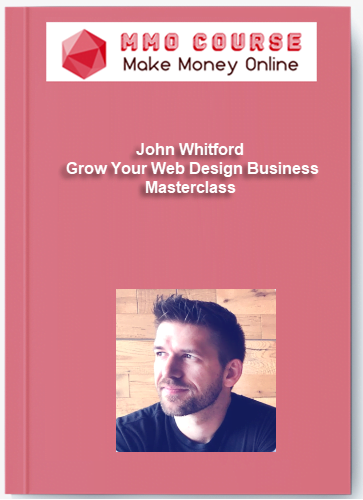 John Whitford Grow Your Web Design Business Masterclass