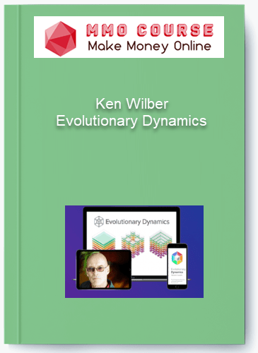 Ken Wilber %E2%80%93 Evolutionary Dynamics 1