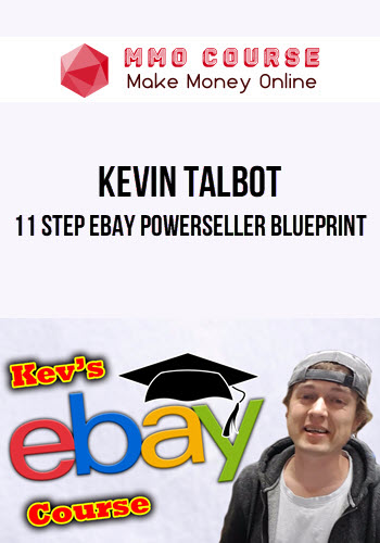 Kevin Talbot – 11 Step eBay Powerseller Blueprint