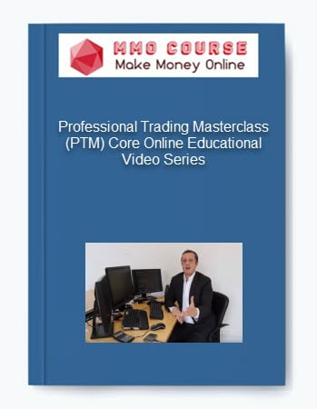 Professional Trading Masterclass PTM Core Online Educational Video Series