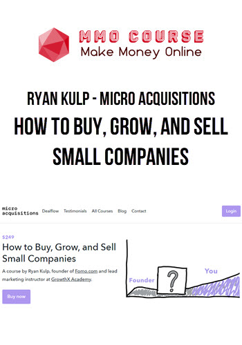 Ryan Kulp – Micro Acquisitions – How to Buy, Grow, and Sell Small Companies