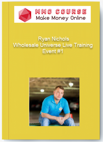 Ryan Nichols %E2%80%93 Wholesale Universe Live Training Event 1