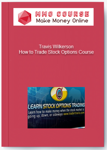 Travis Wilkerson %E2%80%93 How to Trade Stock Options Course