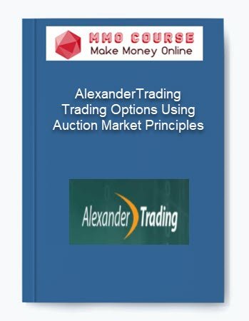 AlexanderTrading %E2%80%93 Trading Options Using Auction Market Principles
