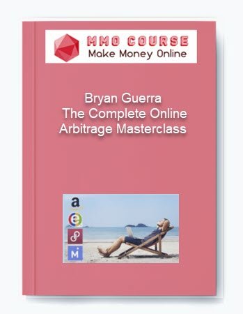 Bryan Guerra %E2%80%93 The Complete Online Arbitrage Masterclass