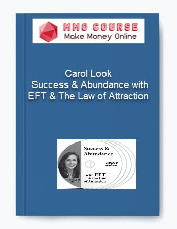 Carol Look Success Abundance with EFT The Law of Attraction