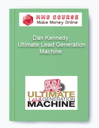 Dan Kennedy – Ultimate Lead Generation Machine