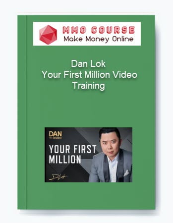 Dan Lok %E2%80%93 Your First Million Video Training