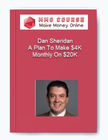 Dan Sheridan %E2%80%93 A Plan To Make 4K Monthly On 20K