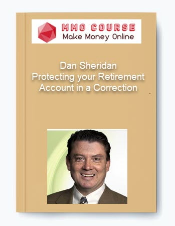 Dan Sheridan %E2%80%93 Protecting your Retirement Account in a Correction