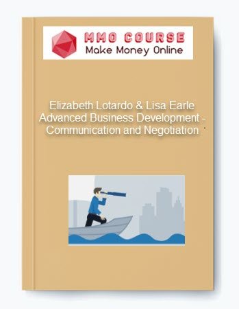 Elizabeth Lotardo Lisa Earle %E2%80%93 Advanced Business Development %E2%80%93 Communication and Negotiation