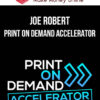 Joe Robert – Print On Demand Accelerator