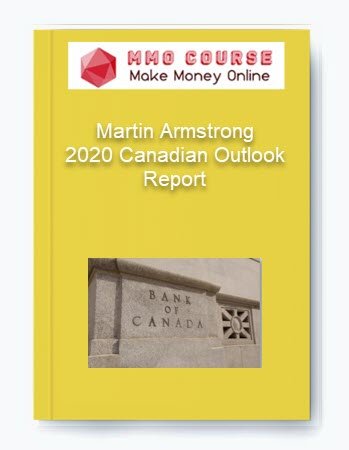 Martin Armstrong %E2%80%93 2020 Canadian Outlook Report