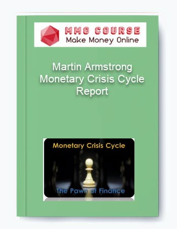 Martin Armstrong %E2%80%93 Monetary Crisis Cycle Report