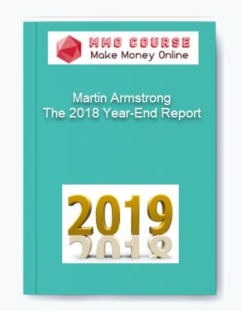 Martin Armstrong %E2%80%93 The 2018 Year End Report