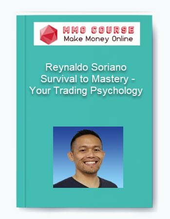Reynaldo Soriano %E2%80%93 Survival to Mastery %E2%80%93 Your Trading Psychology
