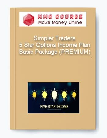 Simpler Traders %E2%80%93 5 Star Options Income Plan Basic Package PREMIUM
