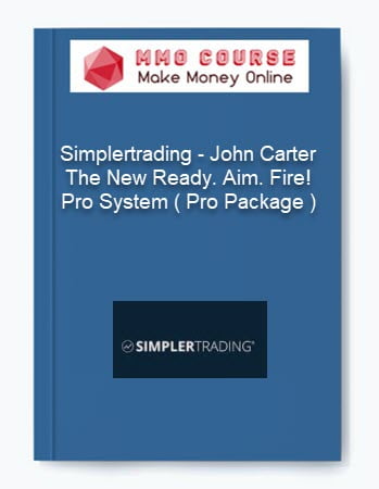 Simplertrading %E2%80%93 John Carter %E2%80%93 The New Ready. Aim. Fire Pro System Pro Package