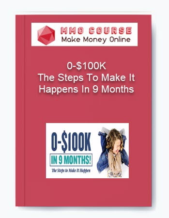 0 100K The Steps To Make It Happens In 9 Months