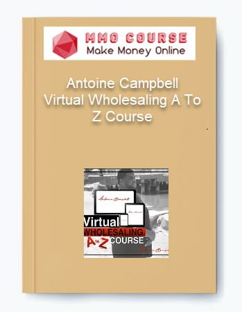 Antoine Campbell %E2%80%93 Virtual Wholesaling A To Z Course