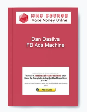 Dan DaSilva, Mike Dolev – FB Ads Machine 2.0