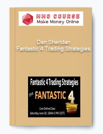 Dan Sheridan %E2%80%93 Fantastic 4 Trading Strategies