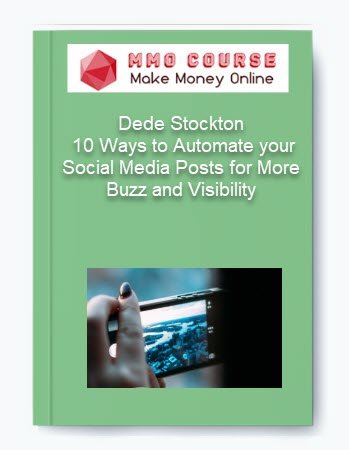 Dede Stockton %E2%80%93 10 Ways to Automate your Social Media Posts for More Buzz and Visibility