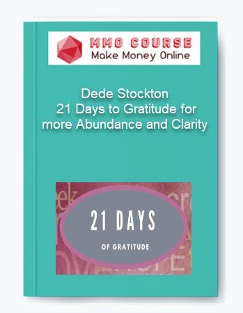 Dede Stockton %E2%80%93 21 Days to Gratitude for more Abundance and Clarity