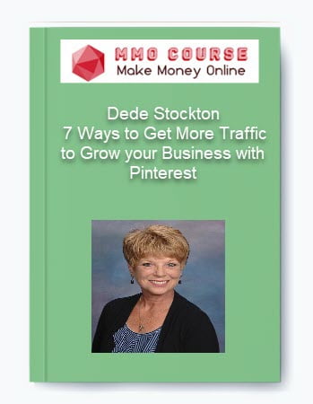 Dede Stockton %E2%80%93 7 Ways to Get More Traffic to Grow your Business with Pinterest1