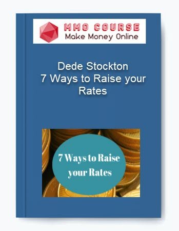 Dede Stockton %E2%80%93 7 Ways to Raise your Rates