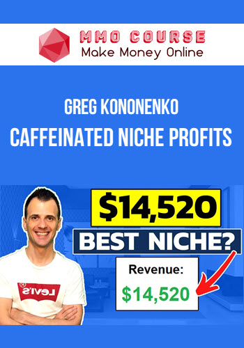 Greg Kononenko – Caffeinated Niche Profits