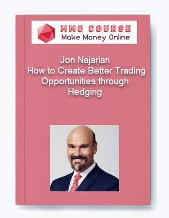 Jon Najarian %E2%80%93 How to Create Better Trading Opportunities through Hedging