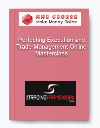 Perfecting Execution and Trade Management Online Masterclass