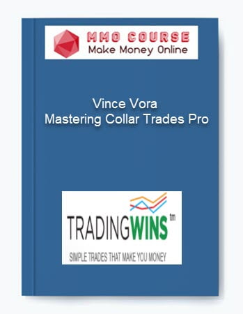 Vince Vora %E2%80%93 Mastering Collar Trades Pro