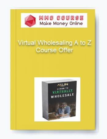 Virtual Wholesaling A to Z Course Offer
