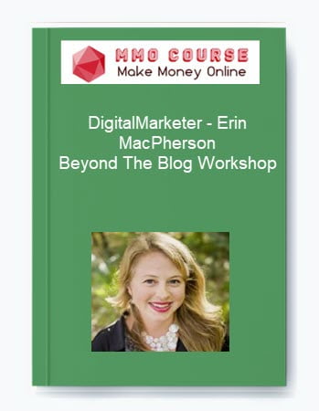DigitalMarketer Erin MacPherson Beyond The Blog Workshop