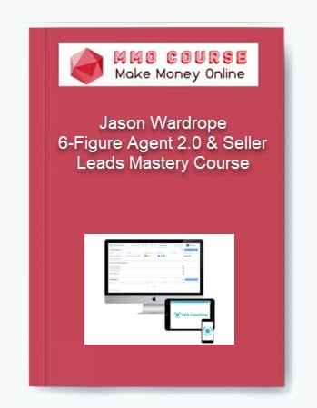Jason Wardrope %E2%80%93 6 Figure Agent 2.0 Seller Leads Mastery Course