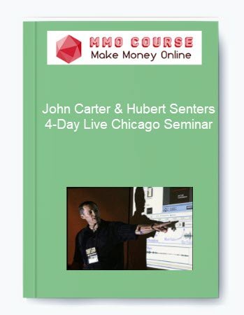 John Carter Hubert Senters %E2%80%93 4 Day Live Chicago Seminar