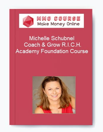 Michelle Schubnel %E2%80%93 Coach Grow R.I.C.H. Academy Foundation Course