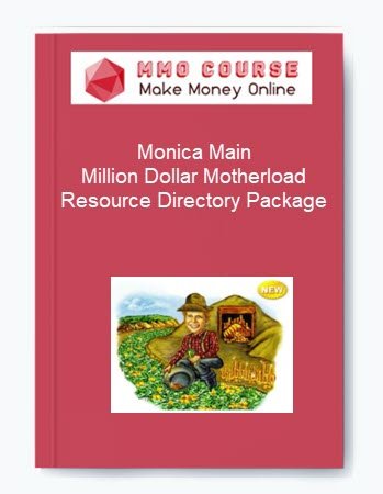 Monica Main %E2%80%93 Million Dollar Motherload Resource Directory Package