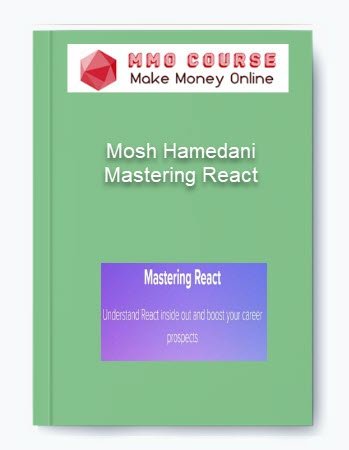 Mosh Hamedani %E2%80%93 Mastering React