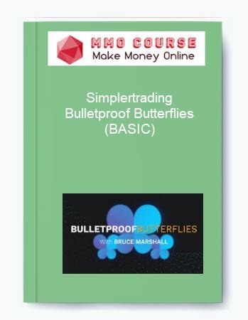 Simplertrading %E2%80%93 Bulletproof Butterflies BASIC