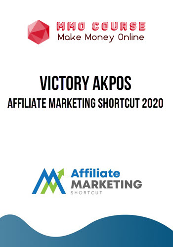 Victory Akpos – Affiliate Marketing Shortcut 2020