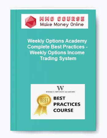Weekly Options Academy %E2%80%93 Complete Best Practices %E2%80%93 Weekly Options Income Trading System