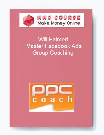 Will Haimerl %E2%80%93 Master Facebook Ads Group Coaching