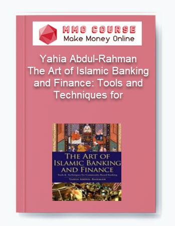 Yahia Abdul Rahman %E2%80%93 The Art of Islamic Banking and Finance Tools and Techniques for